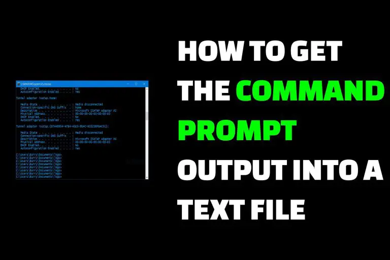 How To Get The Command Prompt Output Into A Text file