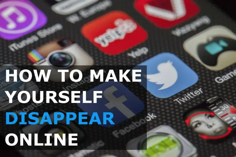How To Make Yourself Disappear Online In 9 Steps [Infographic]