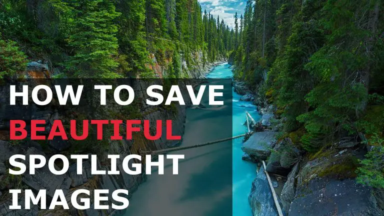 How To Save Beautiful Windows Spotlight Pictures As Your Wallpaper